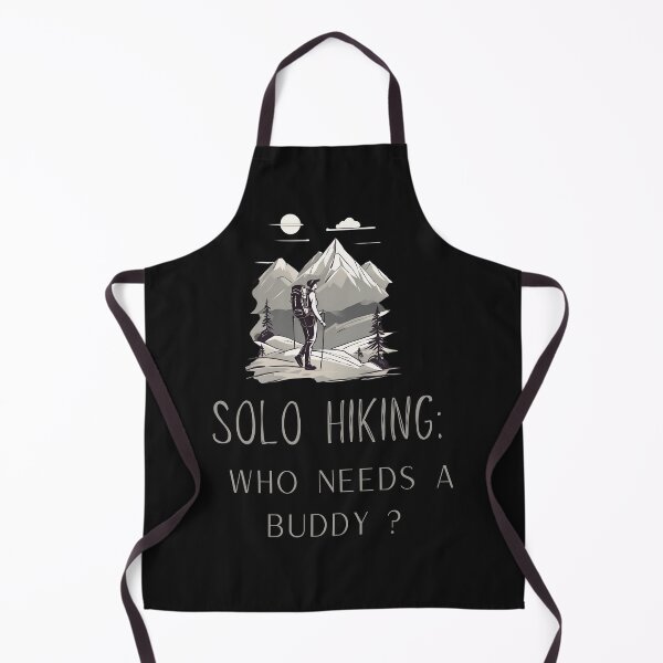 Item preview, SOLO HIKING WHO NEEDS A BUDDY ? || HIKING designed and sold by GlamfulDesign.