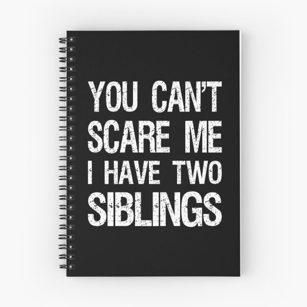 Item preview, You Can't Scare Me I Have Two Siblings II designed and sold by Lemon Pepper.