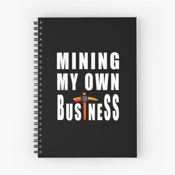 Item preview, Mining My Own Business - Funny Miner designed and sold by RysowankaZS.