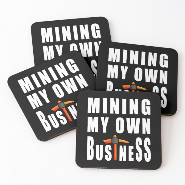 Item preview, Mining My Own Business - Funny Miner designed and sold by RysowankaZS.