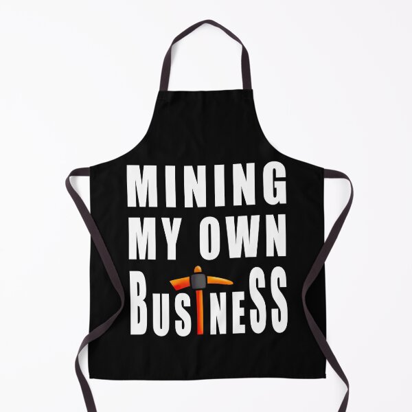 Item preview, Mining My Own Business - Funny Miner designed and sold by RysowankaZS.