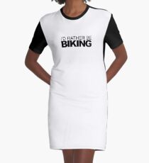 Id rather be Biking Graphic T-Shirt Dress