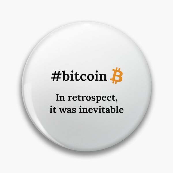 Item preview, Bitcoin Crypto In Retrospect, It was Inevitable - Viral Gift designed and sold by farhanhafeez.