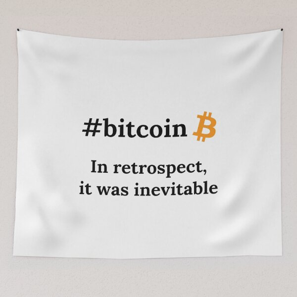 Item preview, Bitcoin Crypto In Retrospect, It was Inevitable - Viral Gift designed and sold by farhanhafeez.