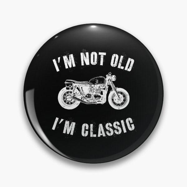 Item preview, I'm Not Old I'm Classic Vintage Distressed Classic Biker design designed and sold by farhanhafeez.