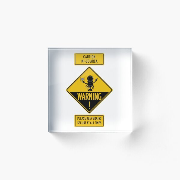Mi-Go Warning Signs - H P Lovecraft inspired - Cthulhu Mythos Acrylic Block