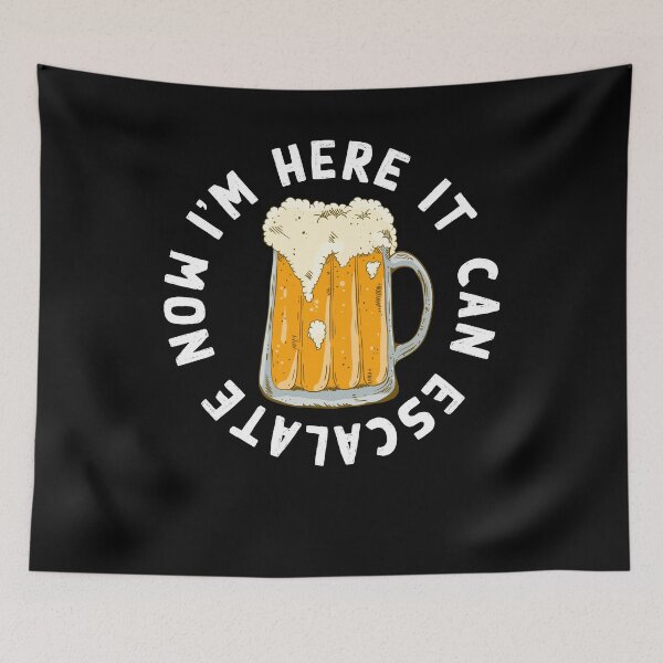 Item preview, It Can Escalate Drinking Humorous Beer designed and sold by LuminOrb.