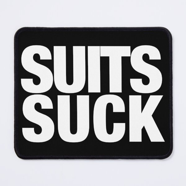 Item preview, Suits suck designed and sold by StphnSkl.