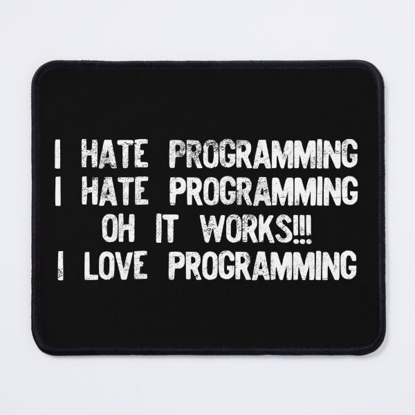 Item preview, I hate programming it works graphic funny programming design designed and sold by farhanhafeez.