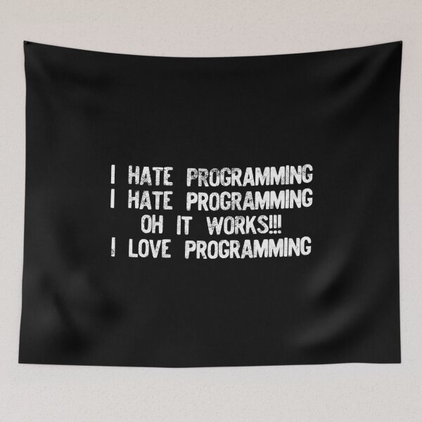 Item preview, I hate programming it works graphic funny programming design designed and sold by farhanhafeez.