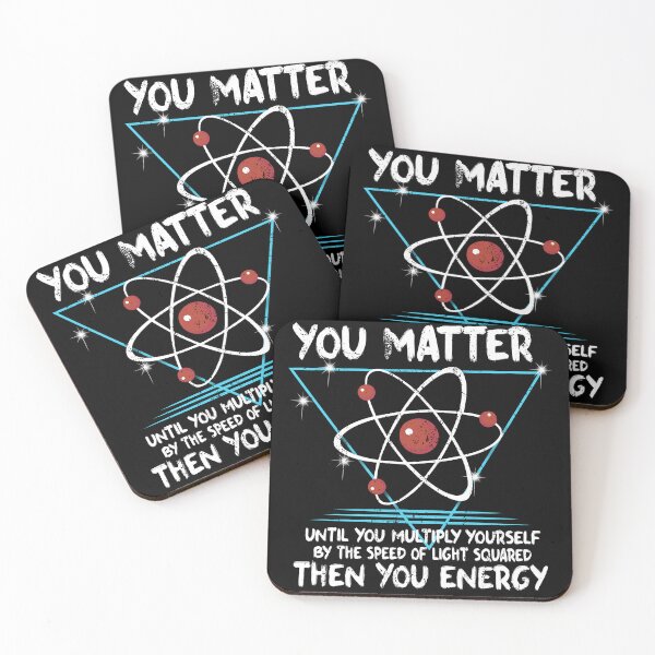 Item preview, You Matter You Energy design Funny Science Geek Nerd product designed and sold by farhanhafeez.