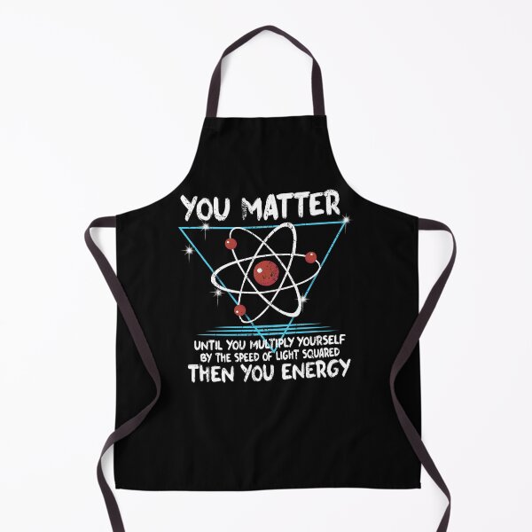 Item preview, You Matter You Energy design Funny Science Geek Nerd product designed and sold by farhanhafeez.