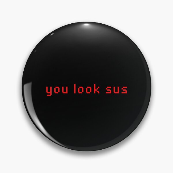 Item preview, You Look Sus - You Kinda Sus Gamer Gift Gaming Meme designed and sold by farhanhafeez.