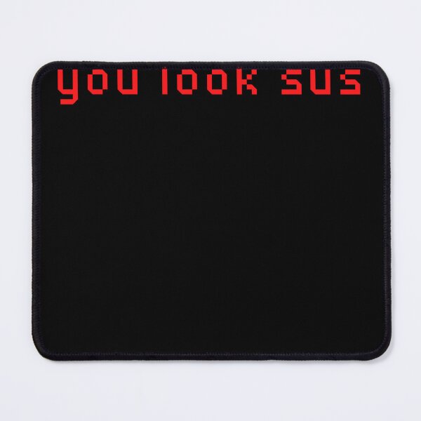 Item preview, You Look Sus - You Kinda Sus Gamer Gift Gaming Meme designed and sold by farhanhafeez.