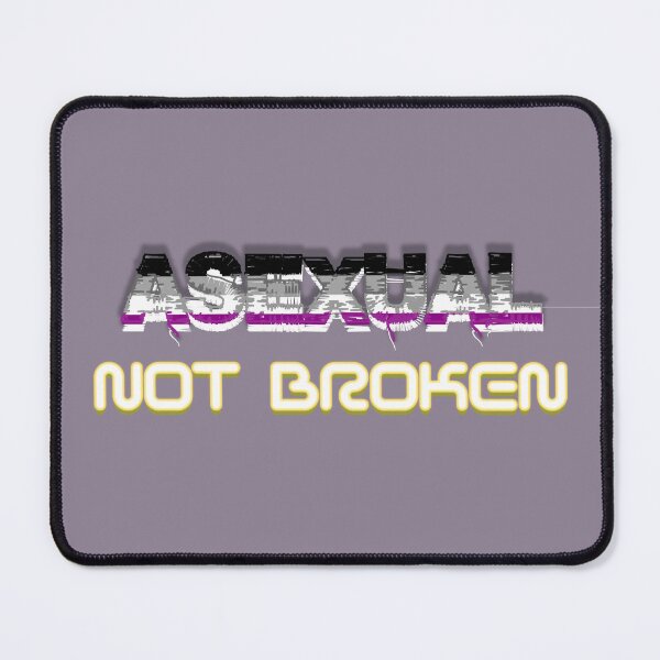 Item preview, Asexual Not Broken designed and sold by RayneGallows.