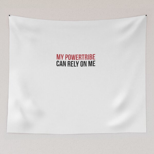 Item preview, Powertribe - My Powertribe Can Rely On Me designed and sold by shirtkings.