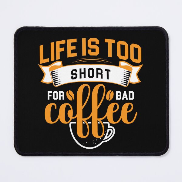 Item preview, Life is too short for bad coffee t-shirt design designed and sold by FashionHub2021.