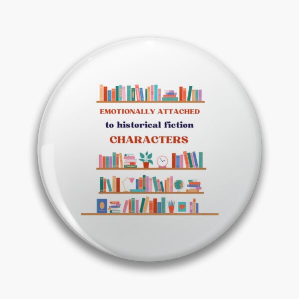 Item preview, Emotionally Attached to Historical Fiction Characters designed and sold by printmala.