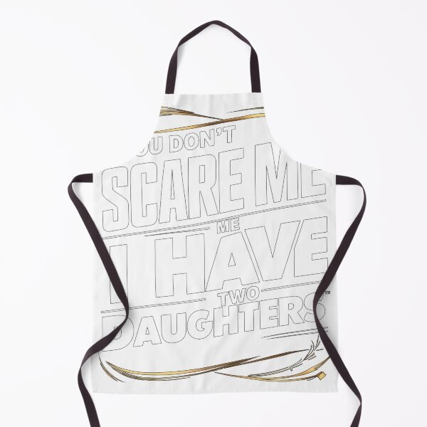 Item preview, You Don't Scare Me I Have Two Daughters designed and sold by joetrade.