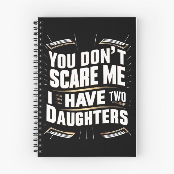 Item preview, You Don't Scare Me I Have Two Daughters designed and sold by joetrade.