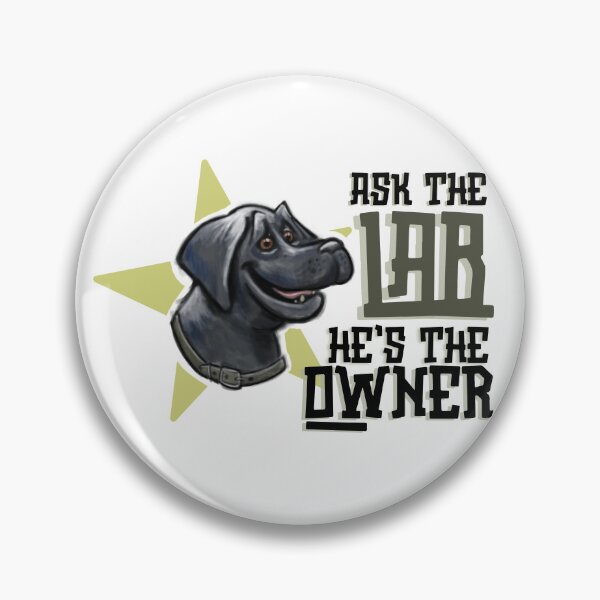 Artikelvorschau, Fragen Sie den Labrador, er ist der Besitzer entworfen und verkauft von CreateForDogs.