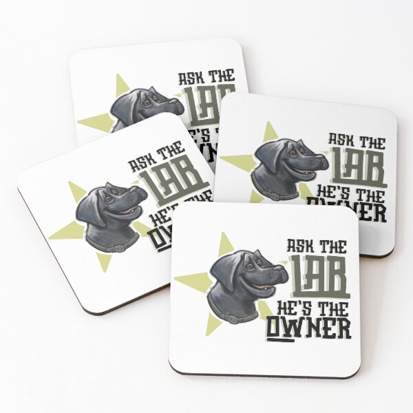 Item preview, Ask the Lab, He's the owner designed and sold by CreateForDogs.
