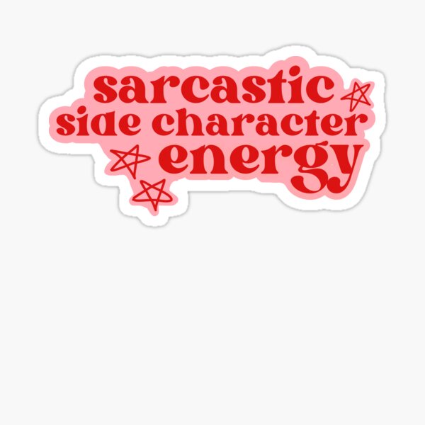 Item preview, sarcastic side character energy book aesthetic designed and sold by stickersxbecca.
