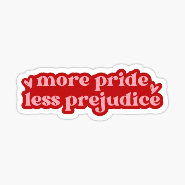 Item preview, more pride less prejudice quote designed and sold by stickersxbecca.