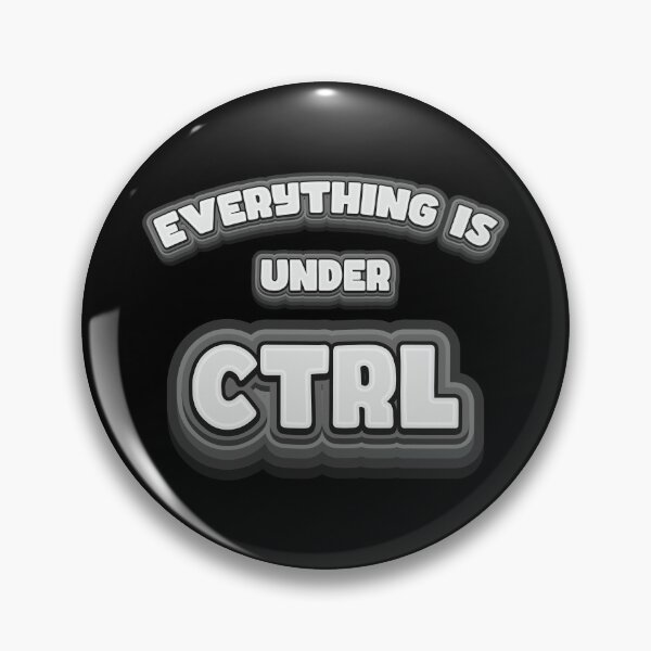 Item preview, Everything Is Under Ctrl - Geek Humor designed and sold by Whimsical  Thinker.