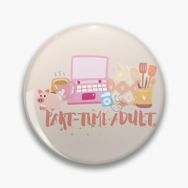 Item preview, Part Time Adult designed and sold by heartfeltarts93.