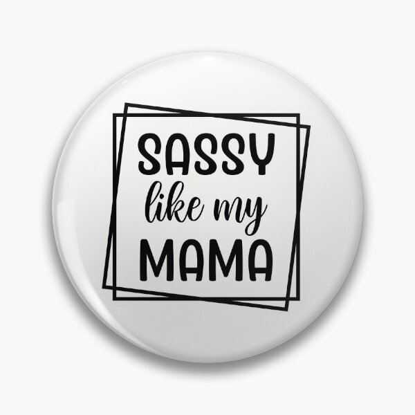 Item preview, Sassy like my mama designed and sold by Made-by-Gus.
