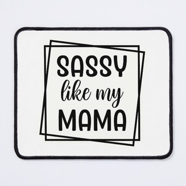 Item preview, Sassy like my mama designed and sold by Made-by-Gus.