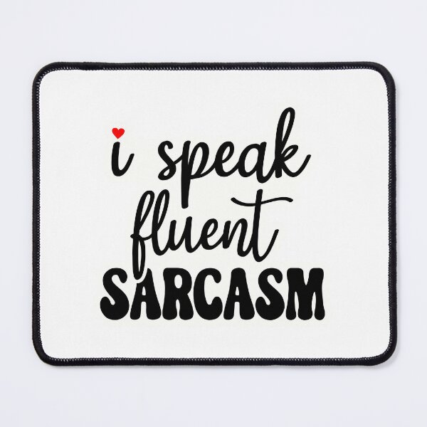 Item preview, I speak fluent sarcasm designed and sold by Made-by-Gus.