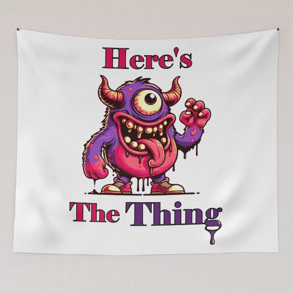 Item preview, Here's The Thing - Funny Monster Design  designed and sold by SpillTheTeaRex.
