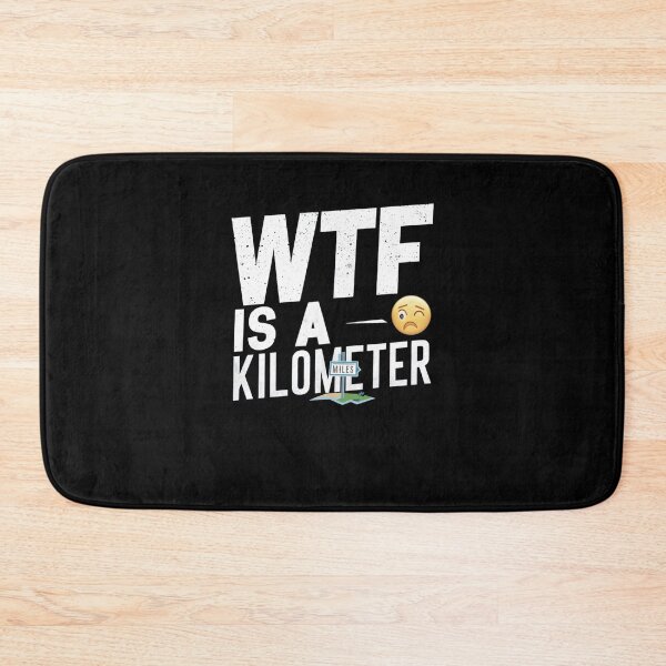 Item preview, WTF Is a Kilometer designed and sold by TahfahTk.