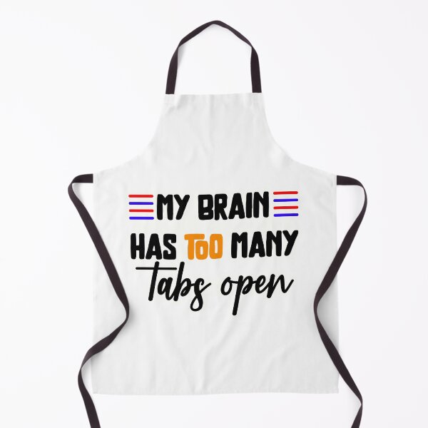 Item preview, My brain has too many tabs open designed and sold by Made-by-Gus.