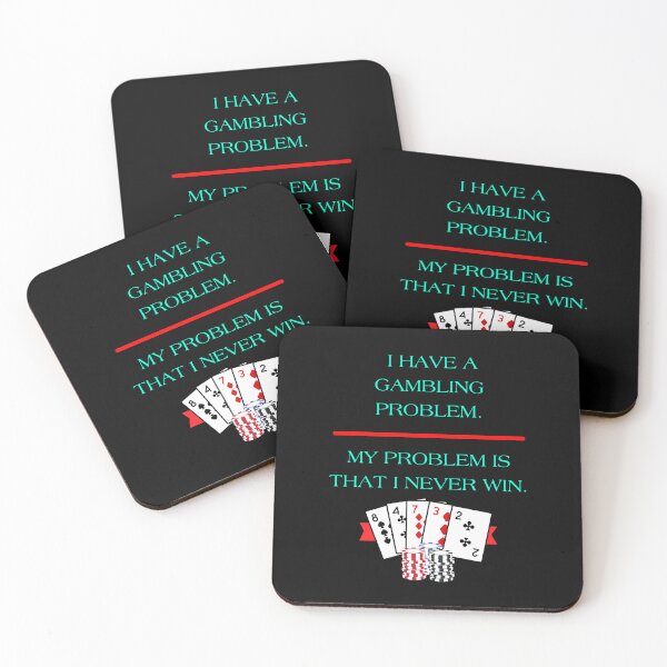 Item preview, I Have A Gambling Problem. The Problem Is That I Never Win. designed and sold by signshirtz.