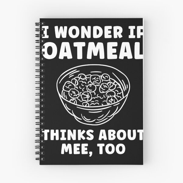 Item preview, I Wonder If Oatmeal Thinks about Me Too Oatmeal Lover designed and sold by BlueBerry-Pengu.
