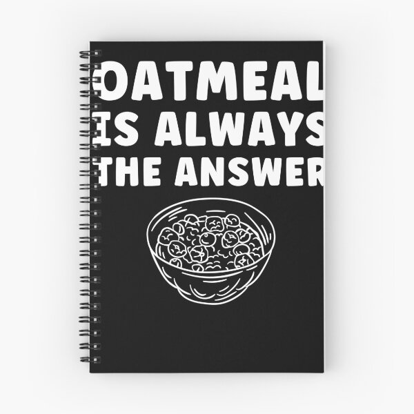 Item preview, Oatmeal Is Always The Answer Funny Oatmeal Lover designed and sold by BlueBerry-Pengu.