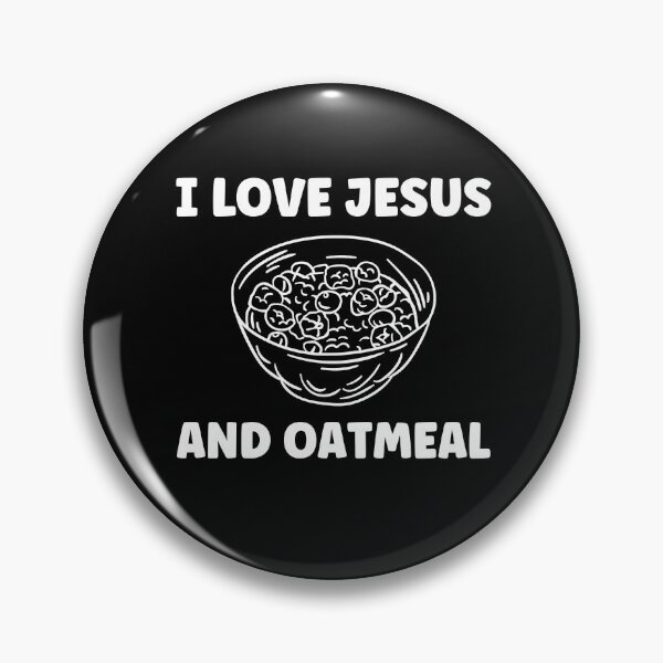 Item preview, I Love Jesus and Oatmeal Funny Oatmeal Lover designed and sold by BlueBerry-Pengu.