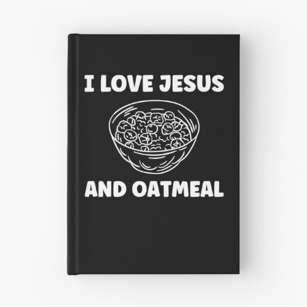 Item preview, I Love Jesus and Oatmeal Funny Oatmeal Lover designed and sold by BlueBerry-Pengu.