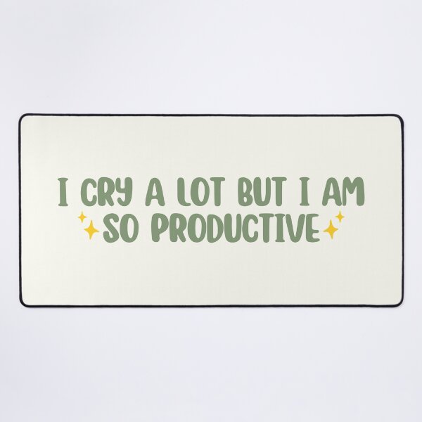 Item preview, I cry a lot but I am so productive designed and sold by Neadoodles.