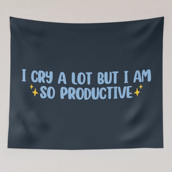 Item preview, I cry a lot but I am so productive designed and sold by Neadoodles.