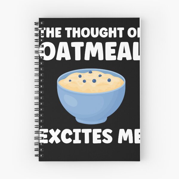Item preview, The Thought Of Oatmeal Excites Me Oatmeal Funny designed and sold by BlueBerry-Pengu.