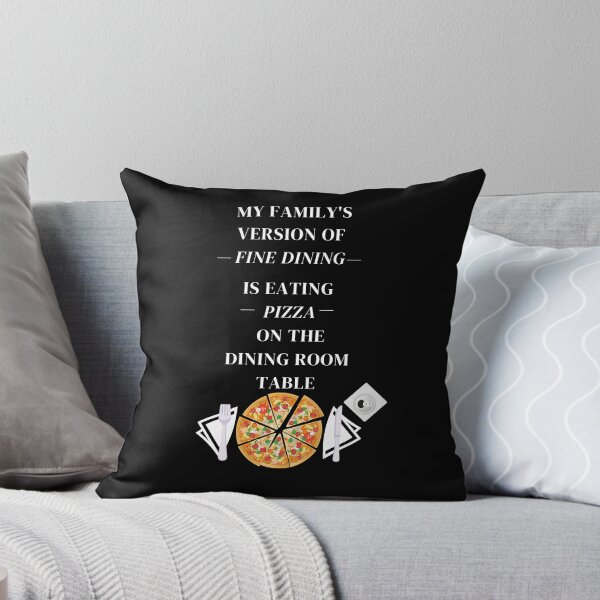 Item preview, My Family's Version Of Fine Dining Is Eating Pizza On The Dining Room Table designed and sold by signshirtz.