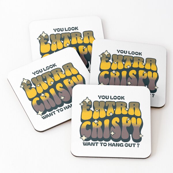 Item preview, You Look Extra Crispy Want to Hang Out Sassy Joke Design designed and sold by Maciej  Strzelczyk.