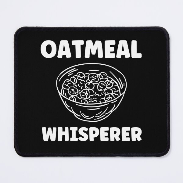 Item preview, Oatmeal Whisperer Funny Oatmeal Lover designed and sold by BlueBerry-Pengu.