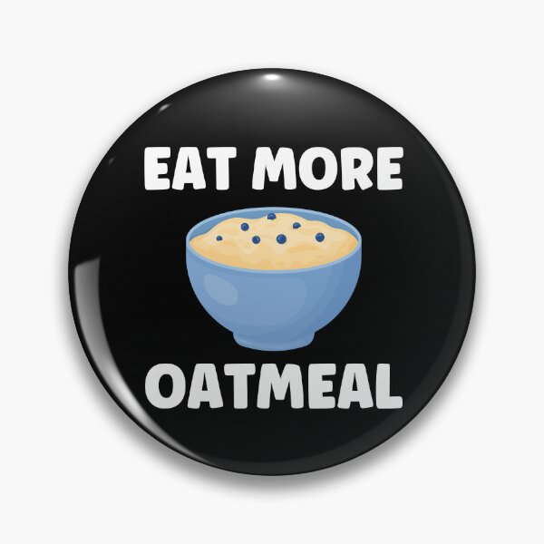 Item preview, Eat More Oatmeal Funny Oatmeal Lover designed and sold by BlueBerry-Pengu.
