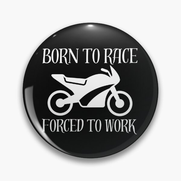 Item preview, Born to race forced to work, motorcycle gifts  designed and sold by Creativeeworld777.