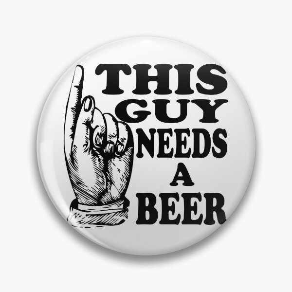 Item preview, This Guy Needs a Beer designed and sold by madpursglove.